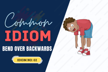 Bend over backwards, common idioms, common phrase and idioms