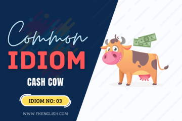 CASH COW, Common Idiom, Common phrase and idiom