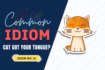 Cat got your tongue, common idiom, common phrase and idiom